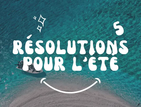 5 résolutions d’été